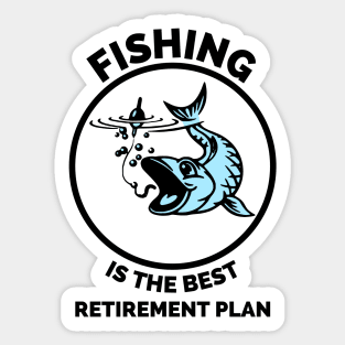 Fishing The Best Retirement Plan - Gift Ideas For Fishing, Adventure and Nature Lovers - Gift For Boys, Girls, Dad, Mom, Friend, Fishing Lovers - Fishing Lover Funny Sticker